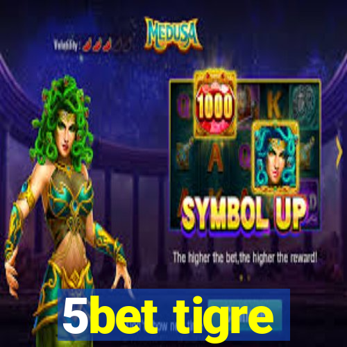 5bet tigre